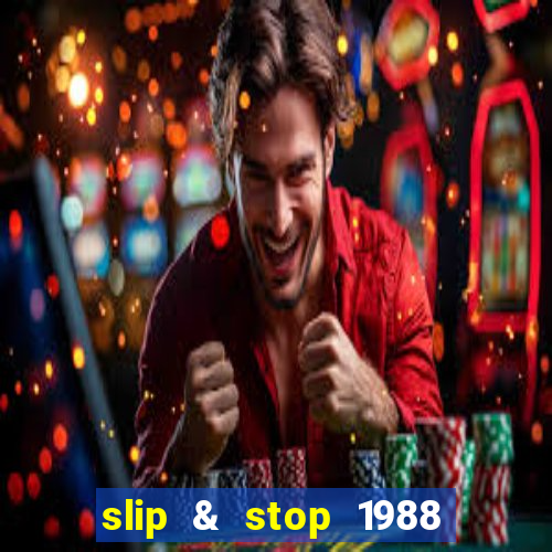 slip & stop 1988 bingo tarte!!!